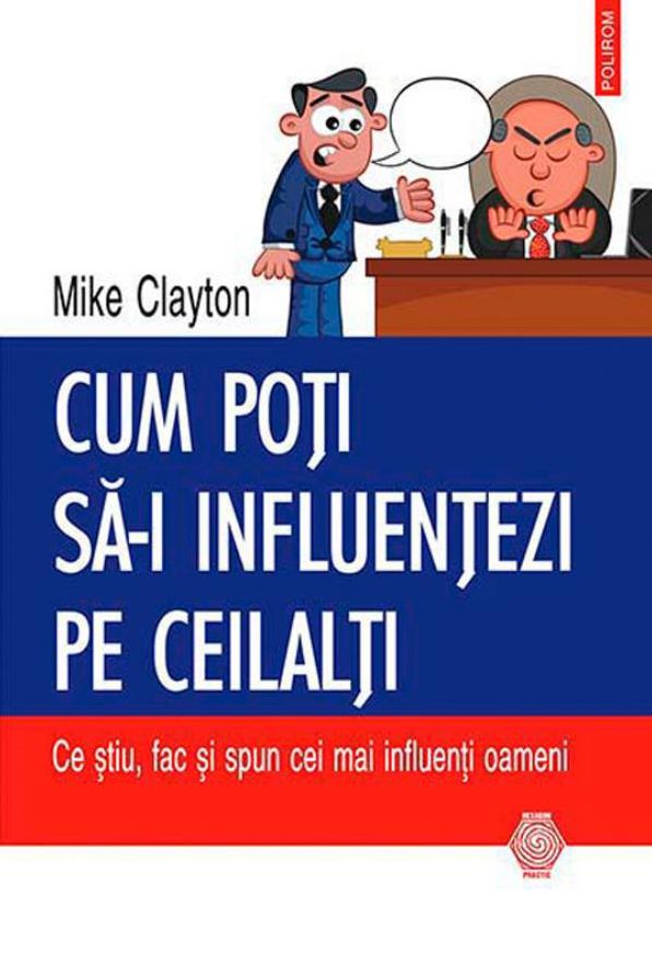 Cum poti sa-i influentezi pe ceilalti (Romanian edition)
