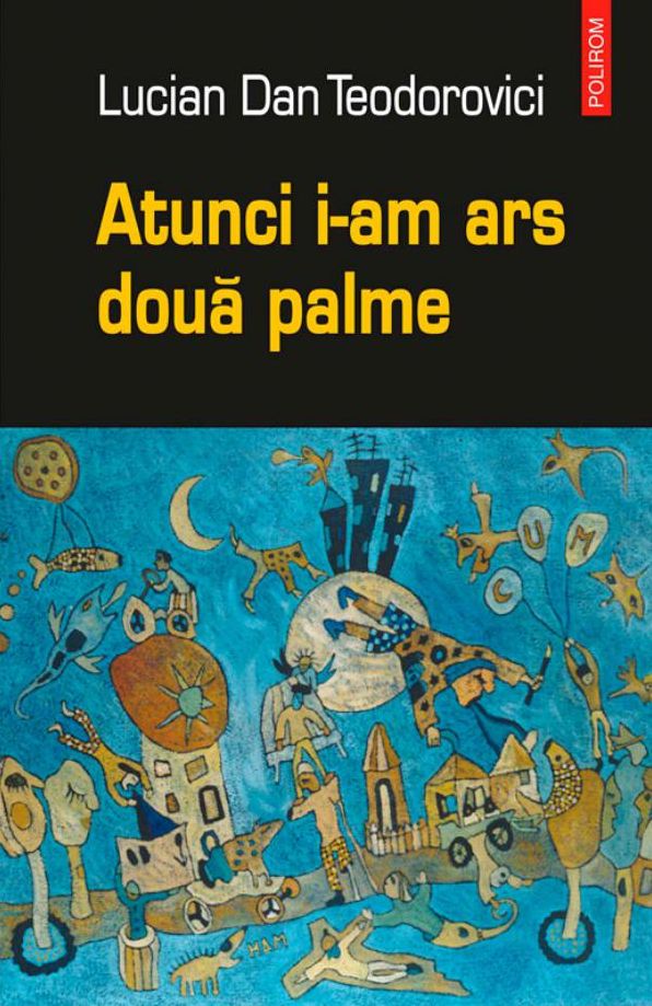Atunci i-am ars doua palme