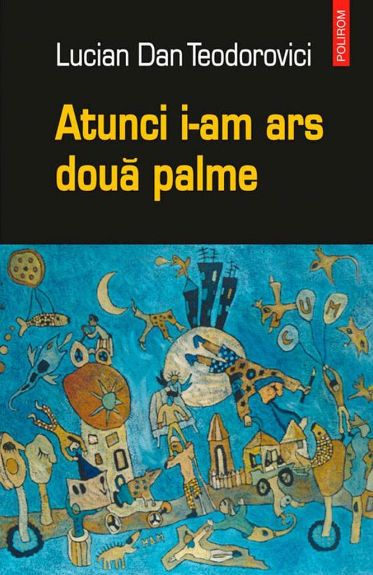 Atunci i-am ars doua palme