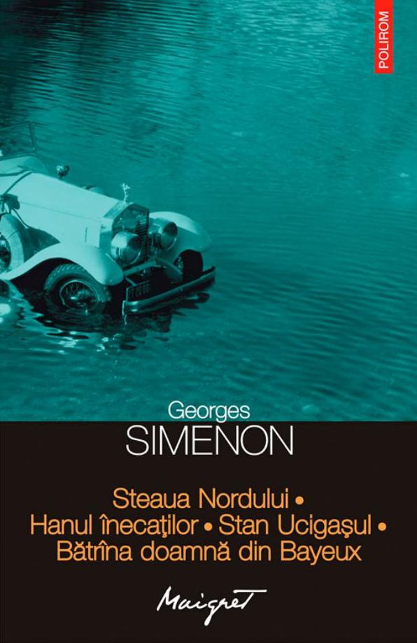 Steaua Nordului. Hanul inecatilor. Stan Ucigasul. Batrina doamna din Bayeux