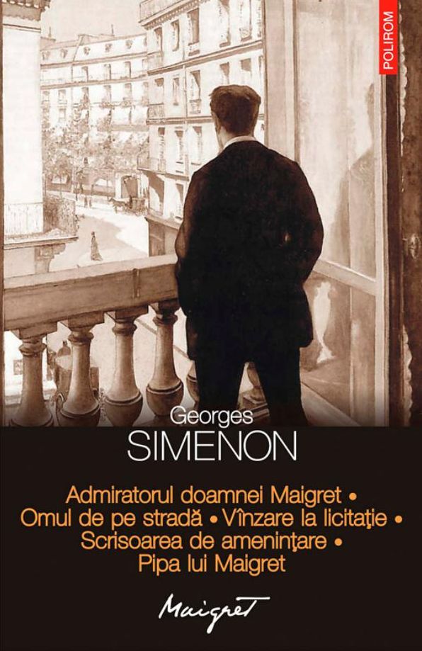 Admiratorul doamnei Maigret. Omul de pe strada. Vinzare la licitatie. Scrisoarea de amenintare. Pipa lui Maigret