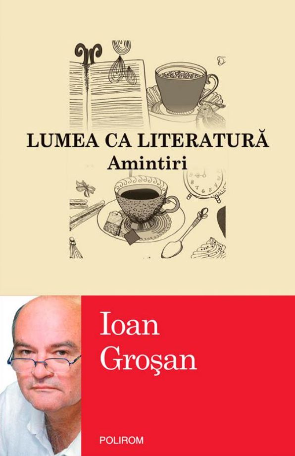 Lumea ca literatura. Amintiri