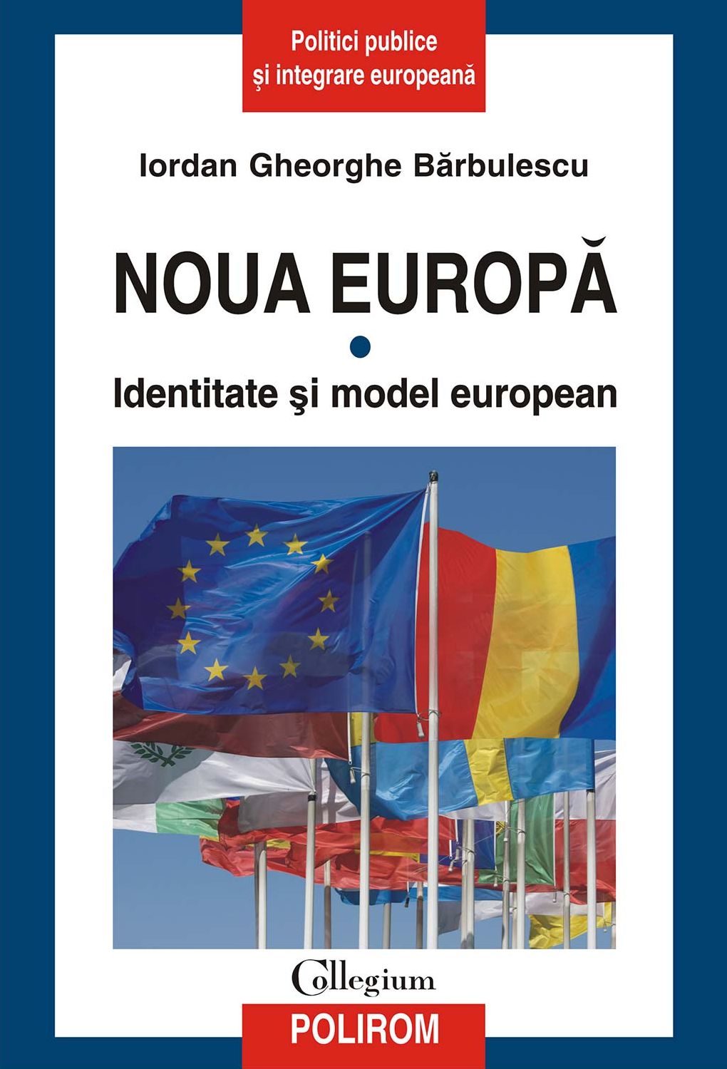 Noua Europă: Vol.1.: Identitate şi model european