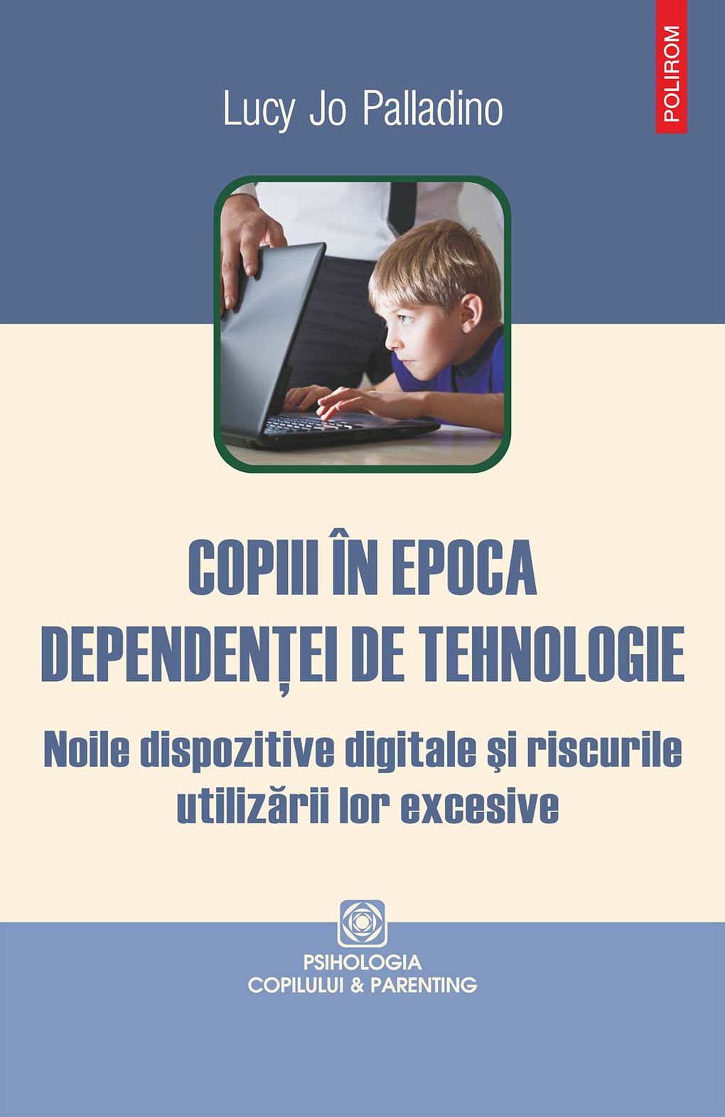 Copiii în epoca dependenţei de tehnologie: noile dispozitive digitale şi riscurile utilizării lor excesive