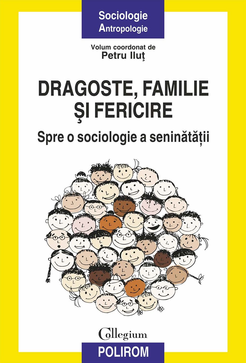 Dragoste, familie şi fericire: spre o sociologie a seninătăţii