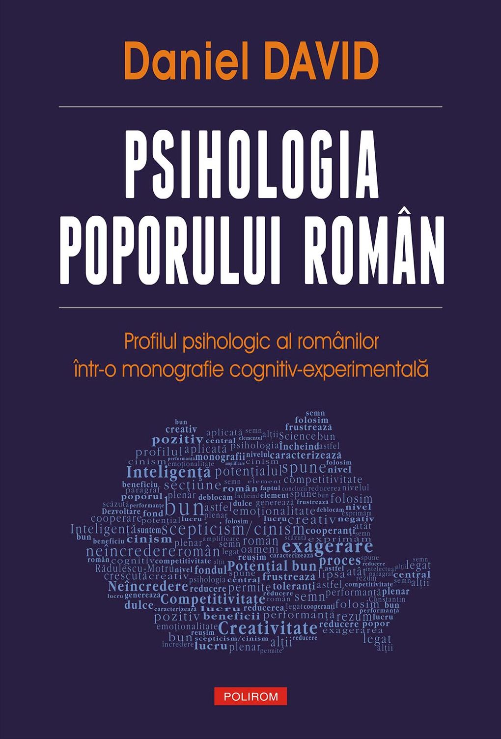 Psihologia poporului român: profilul psihologic al românilor într-o monografie cognitiv-experimentală