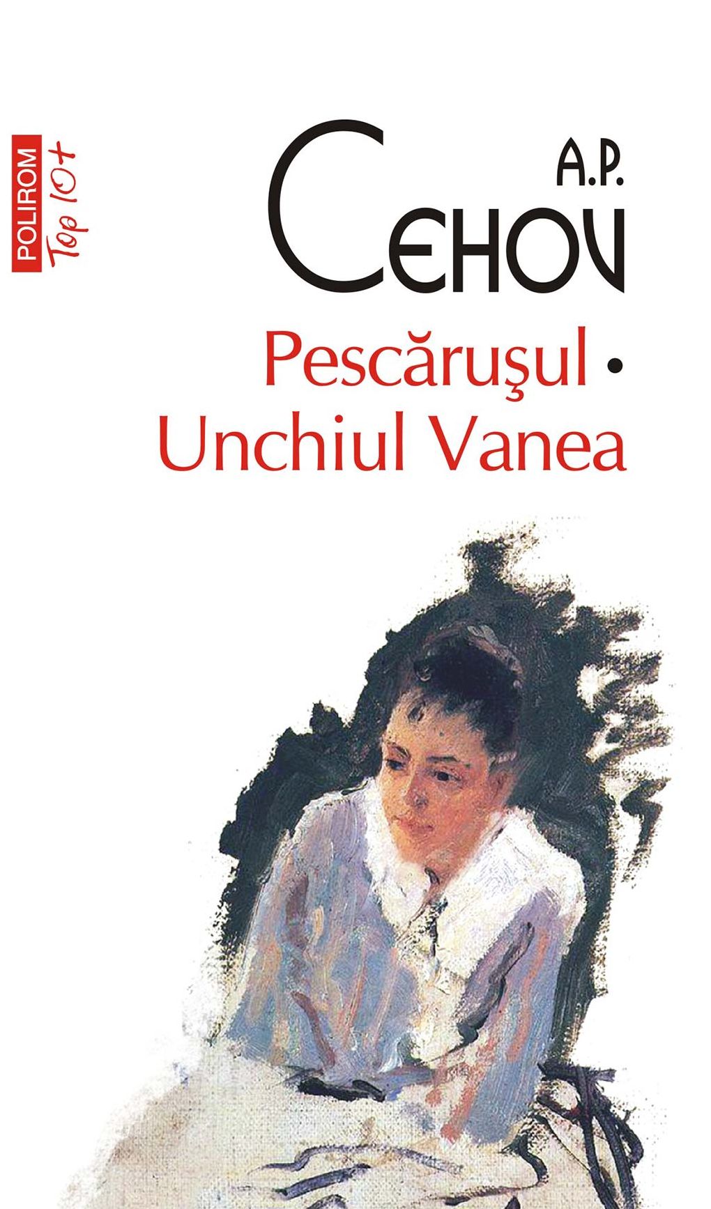 Pescărușul. Unchiul Vanea