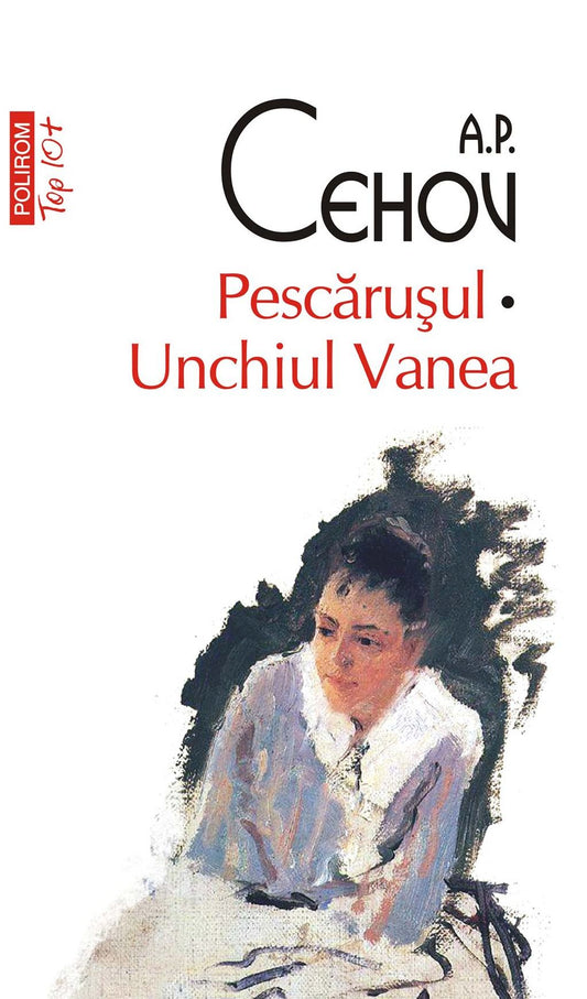 Pescărușul. Unchiul Vanea