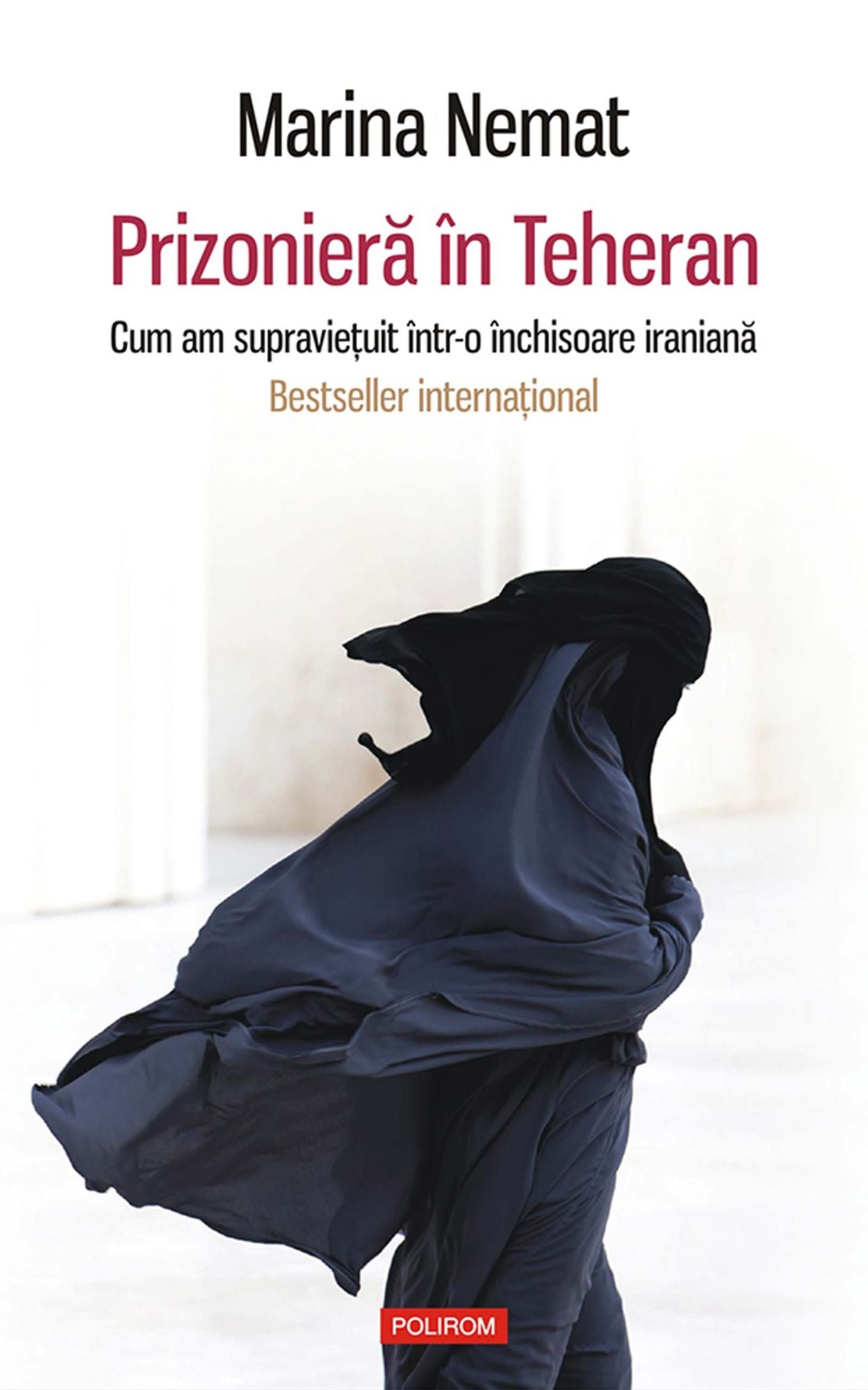 Prizonieră în Teheran. Cum am supraviețuit într-o închisoare iraniană