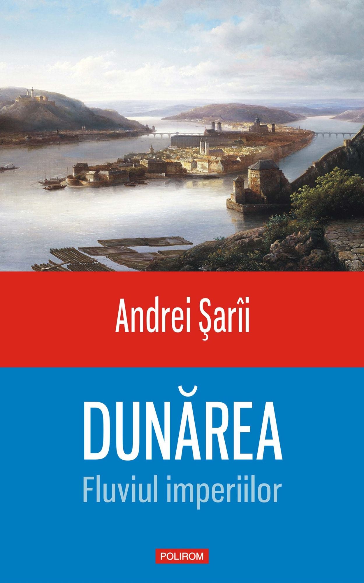 Dunărea. Fluviul imperiilor