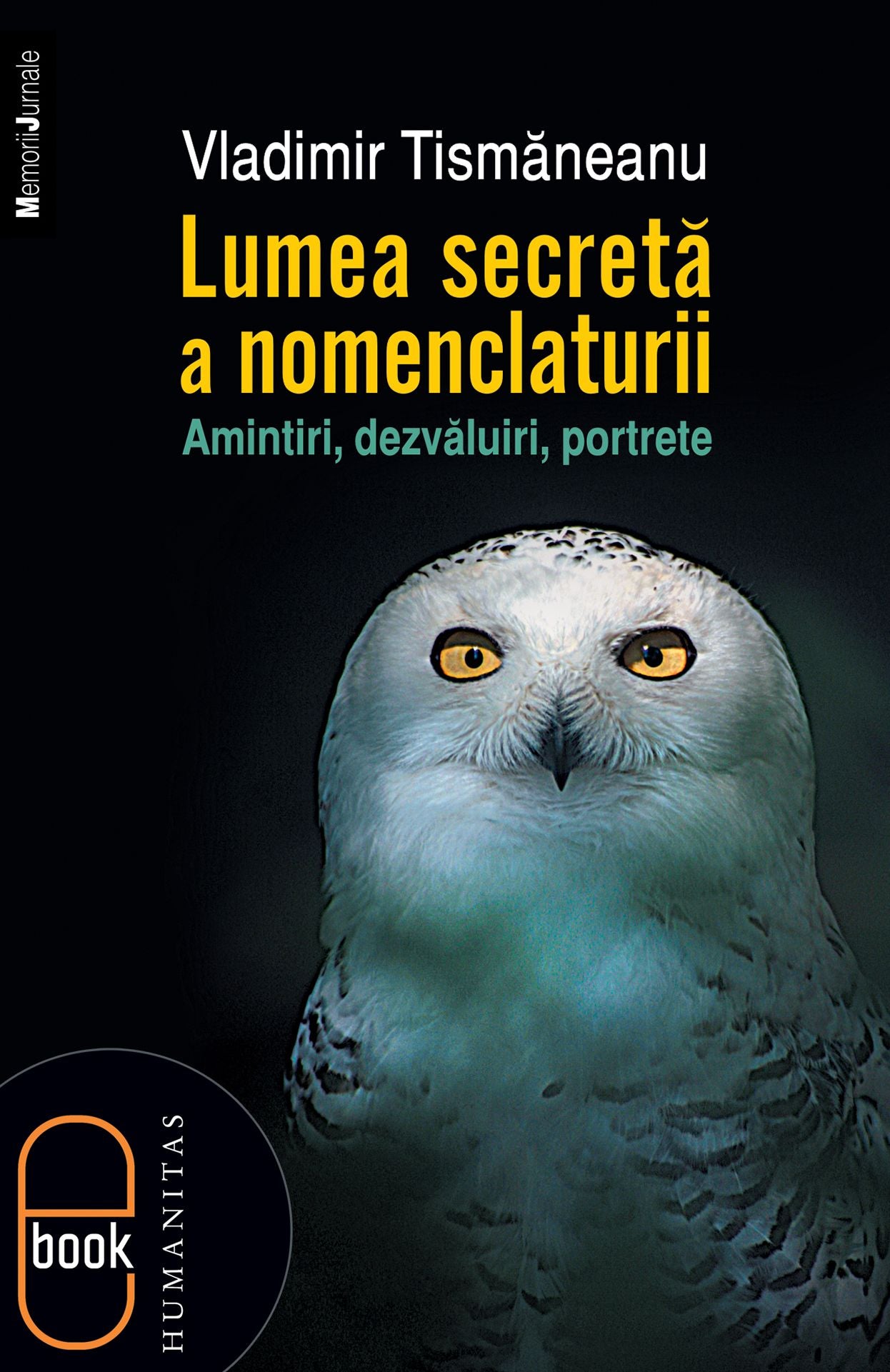 Lumea secreta a nomenclaturii Amintiri, dezvaluiri, portrete