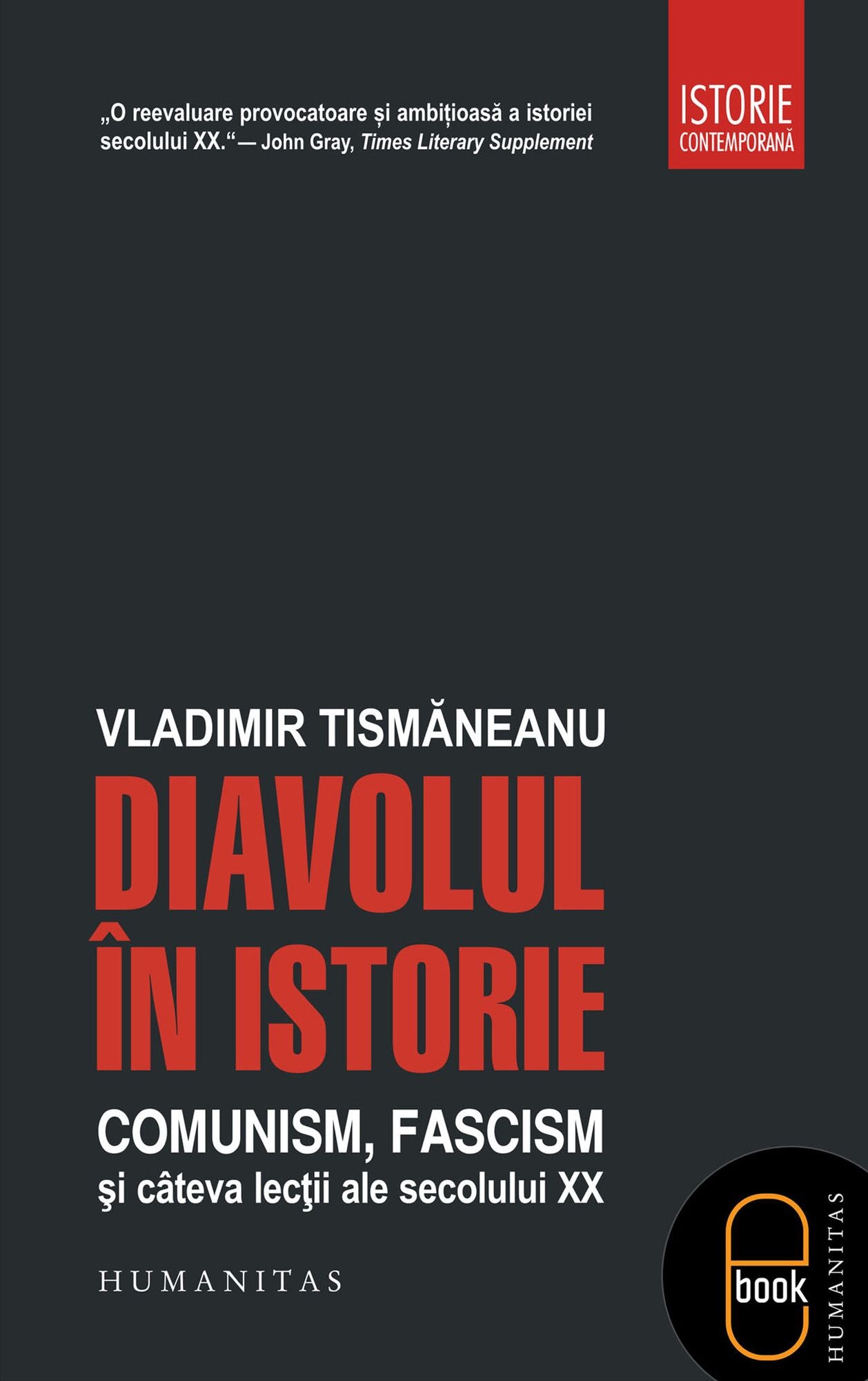 Diavolul in istorie. Comunism. fascism si cateva lectii ale secolului XX