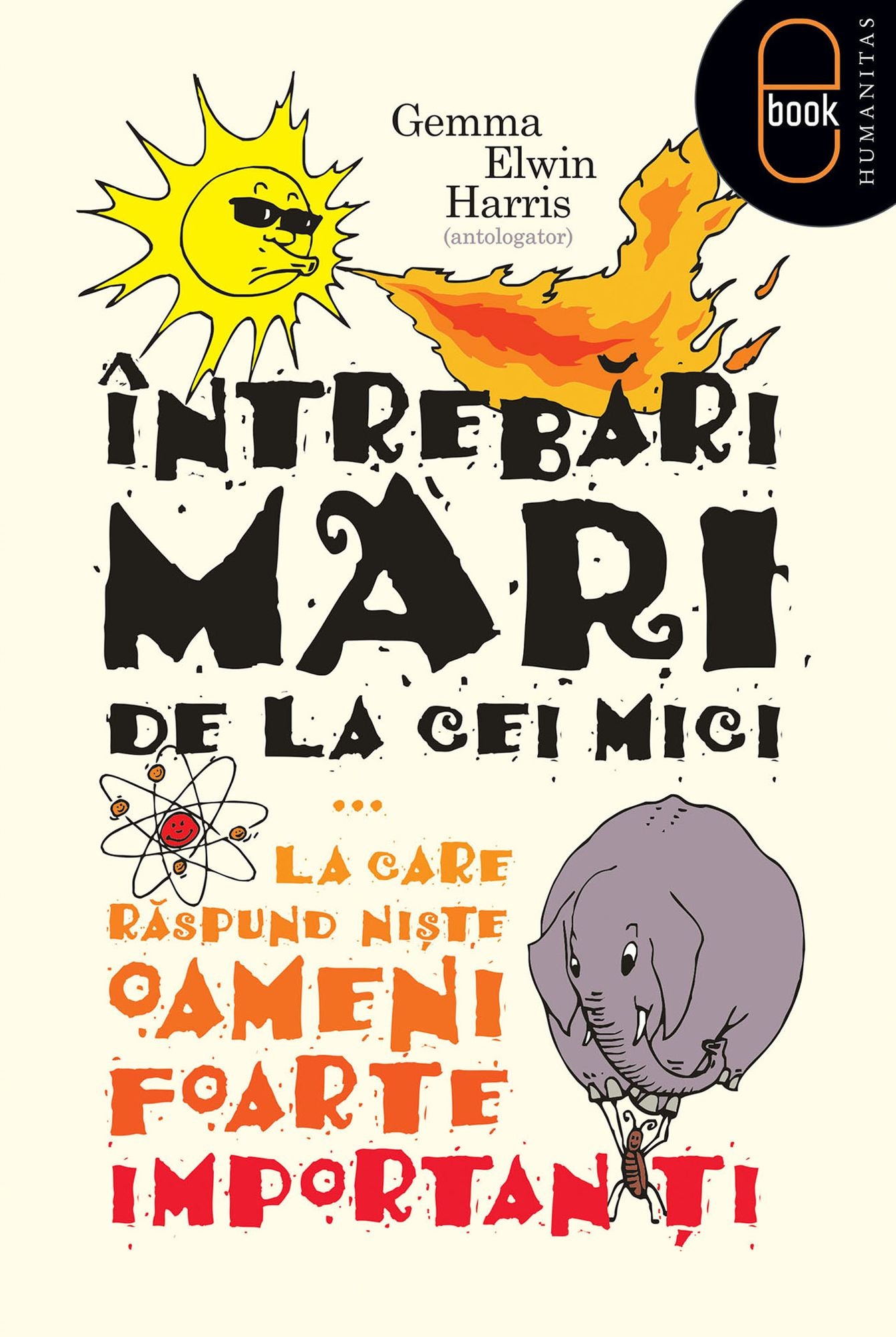 Intrebari mari de la cei mici ...la care raspund niste oameni foarte importanti