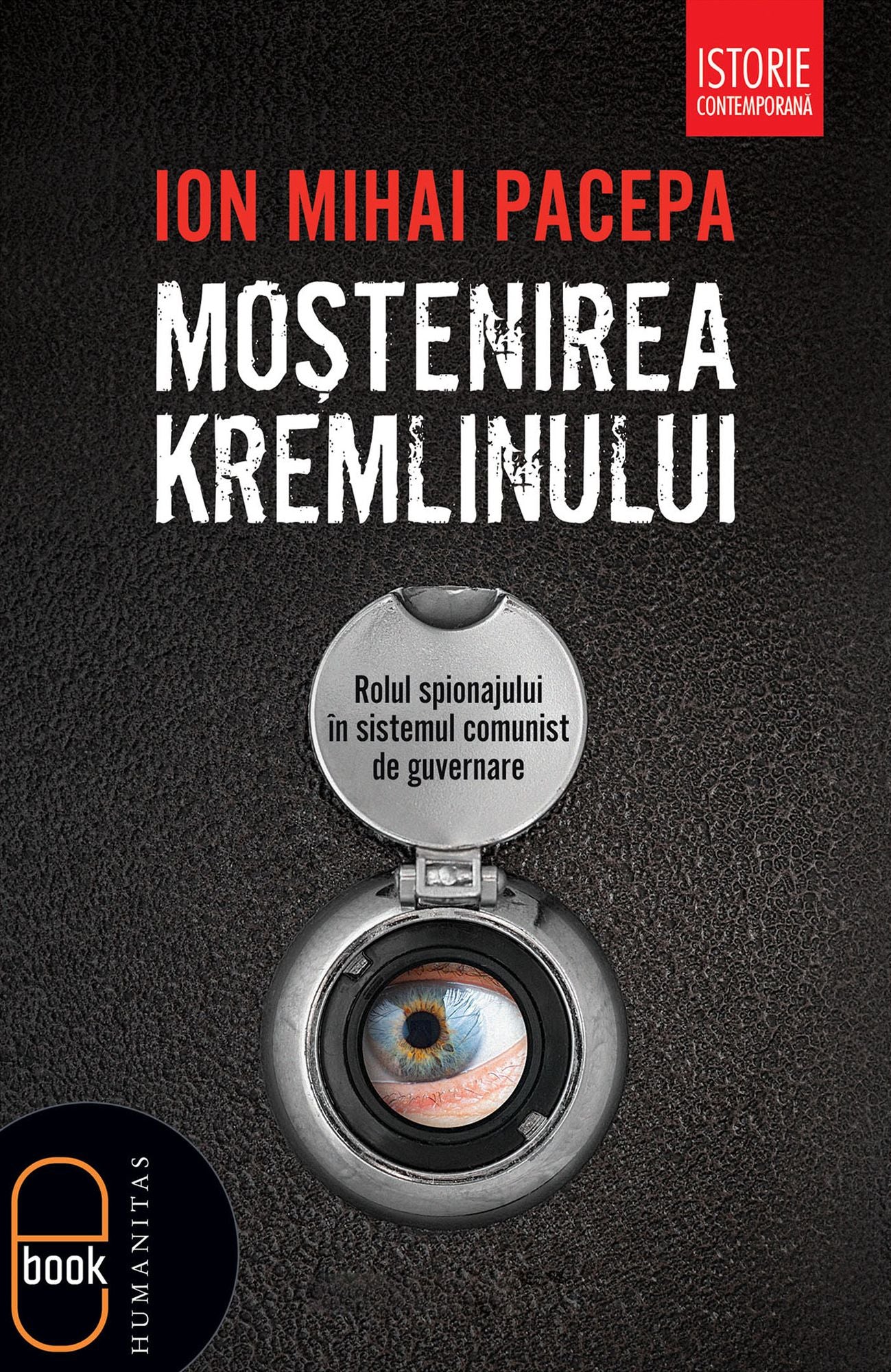 Mostenirea Kremlinului. Rolul spionajului in sistemul comunist de guvernare