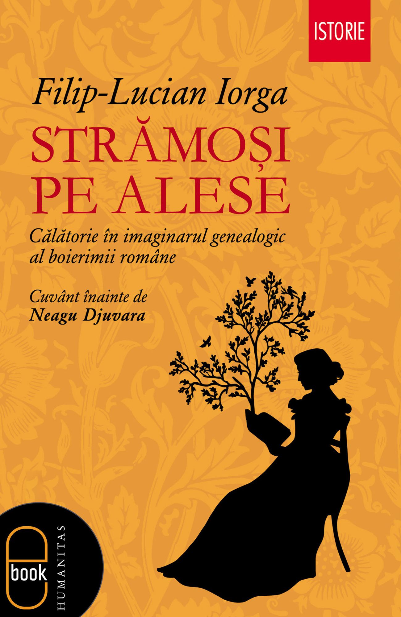 Stramosi pe alese. Calatorie in imaginarul genealogic al boierimii romane