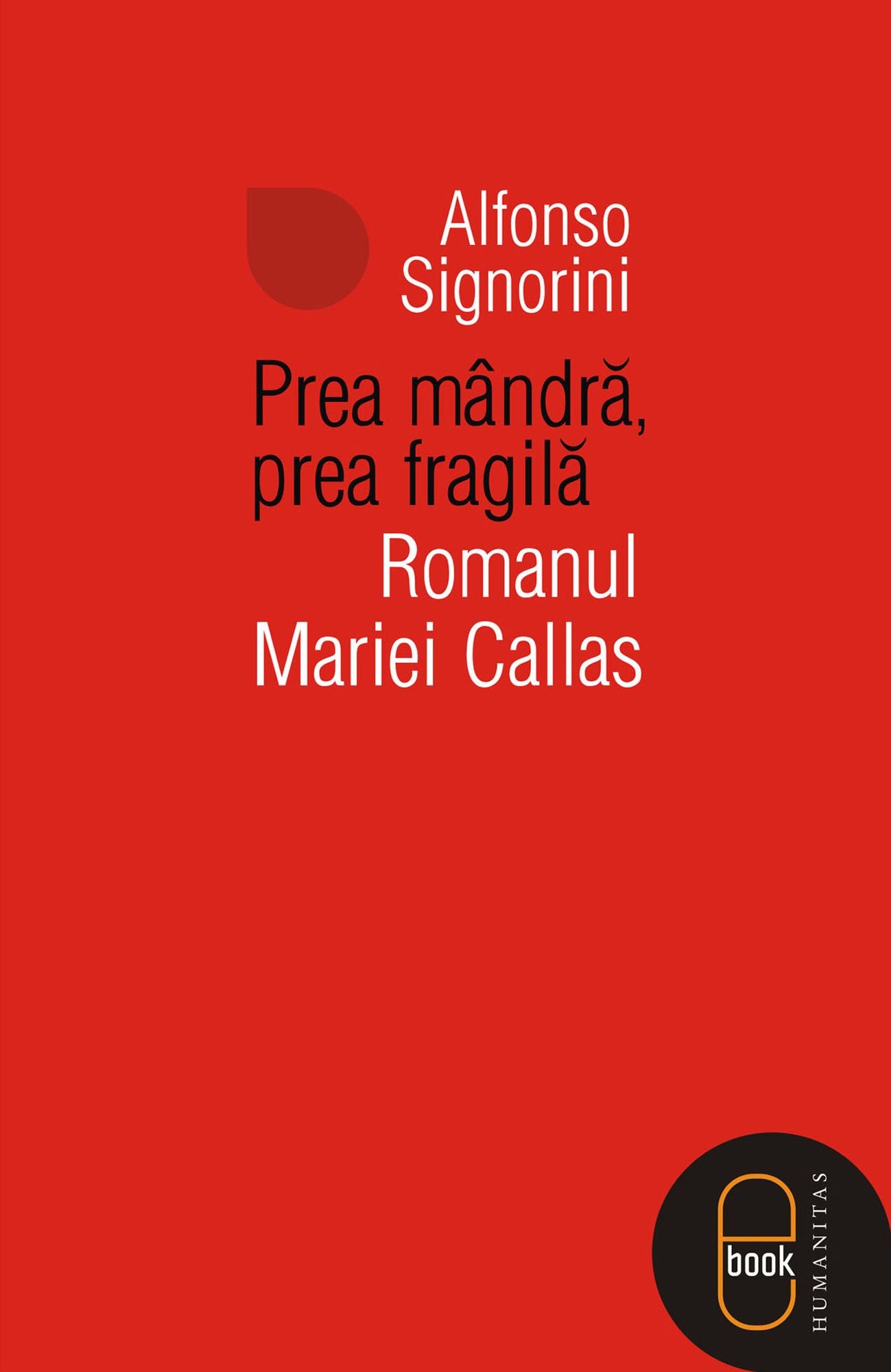 Prea mandra, prea fragila. Romanul Mariei Callas