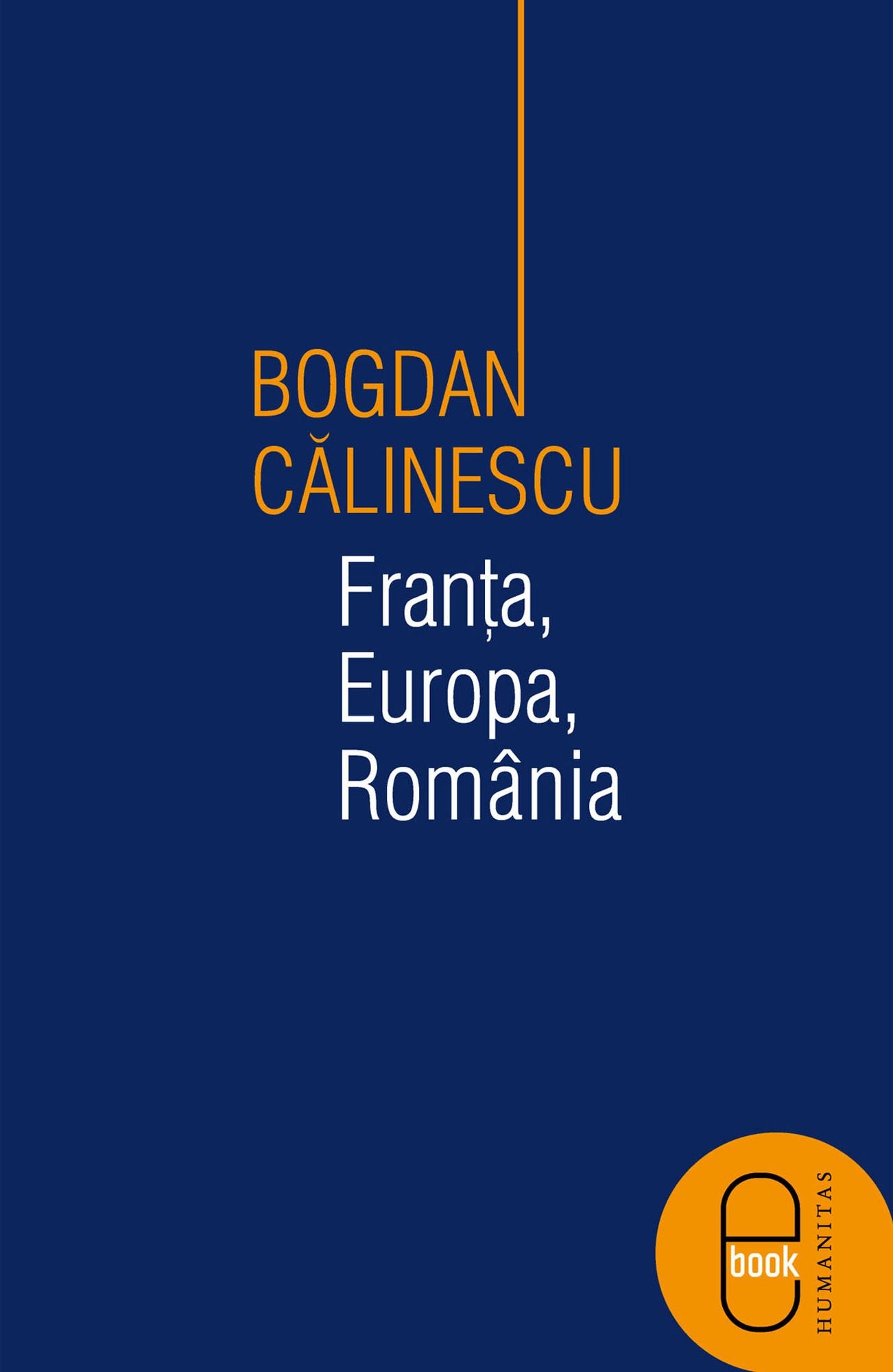 Franta, Europa, Romania. Eseu despre economie, politica si libertate