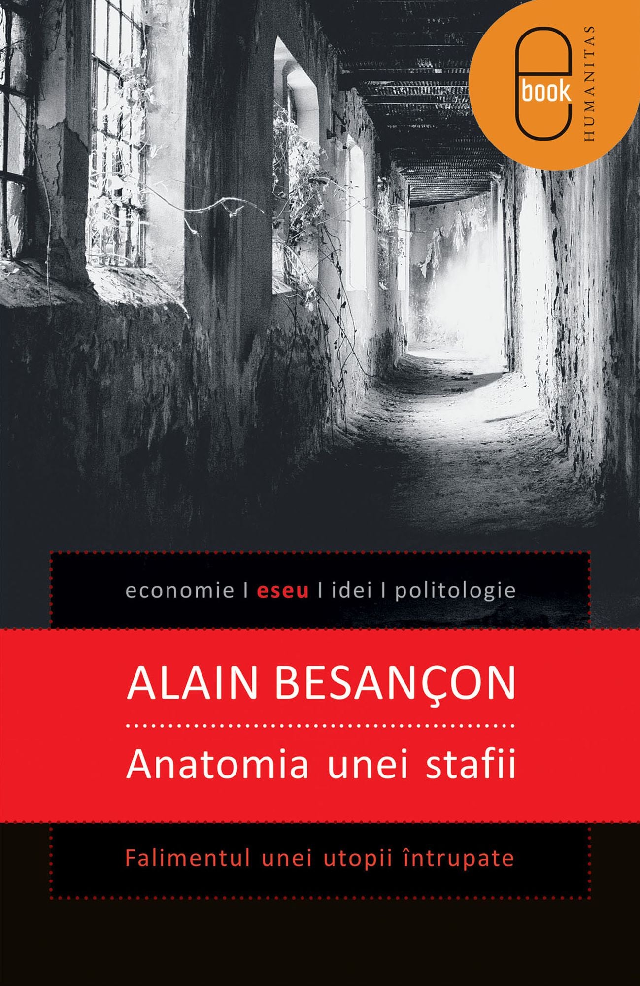 Anatomia unei stafii. Falimentul unei utopii intrupate