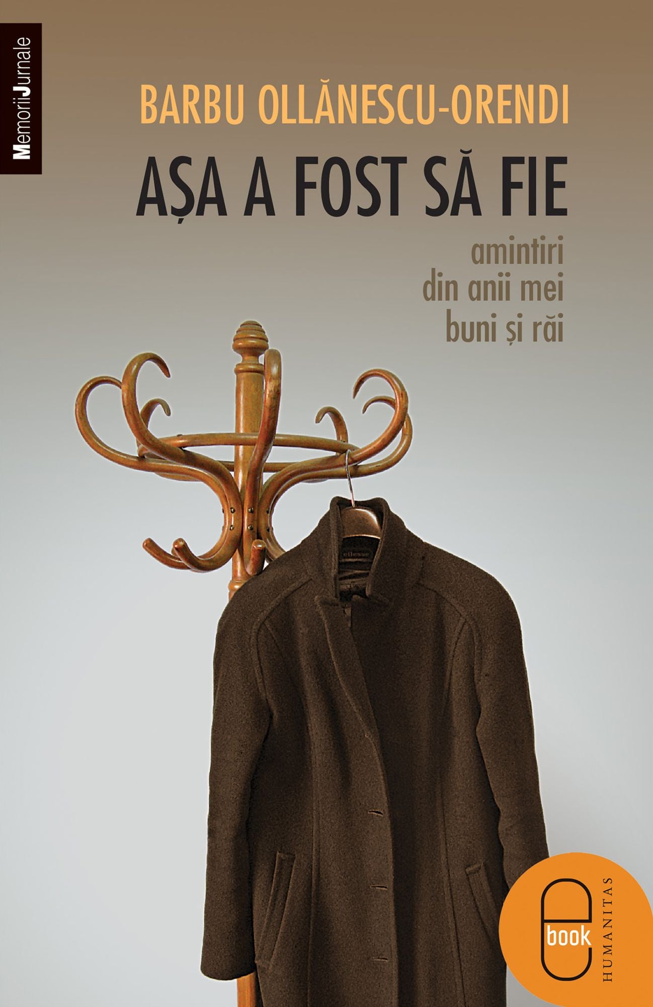 Asa a fost sa fie. Amintiri din anii mei buni si rai