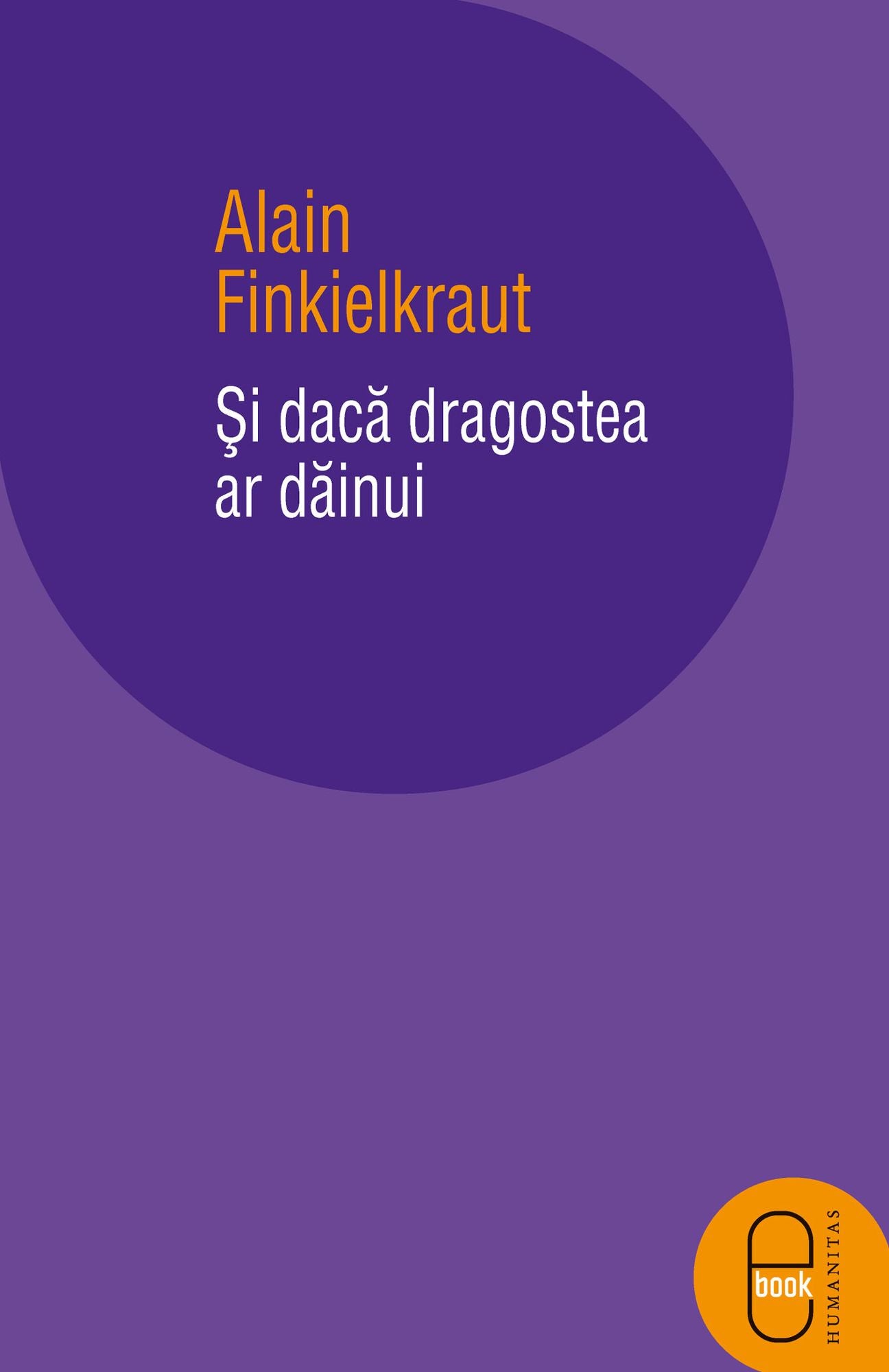 Si daca dragostea ar dainui