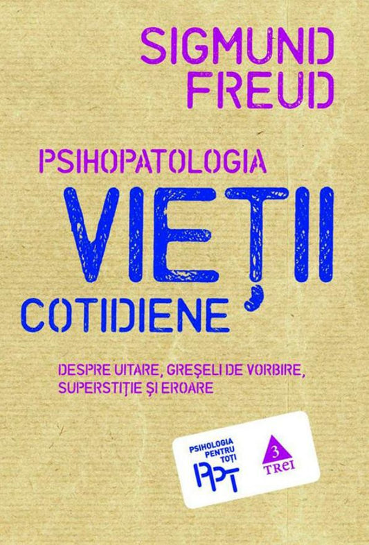Psihopatologia vietii cotidiene (despre uitare, greseala de vorbire, superstitie si eroare)
