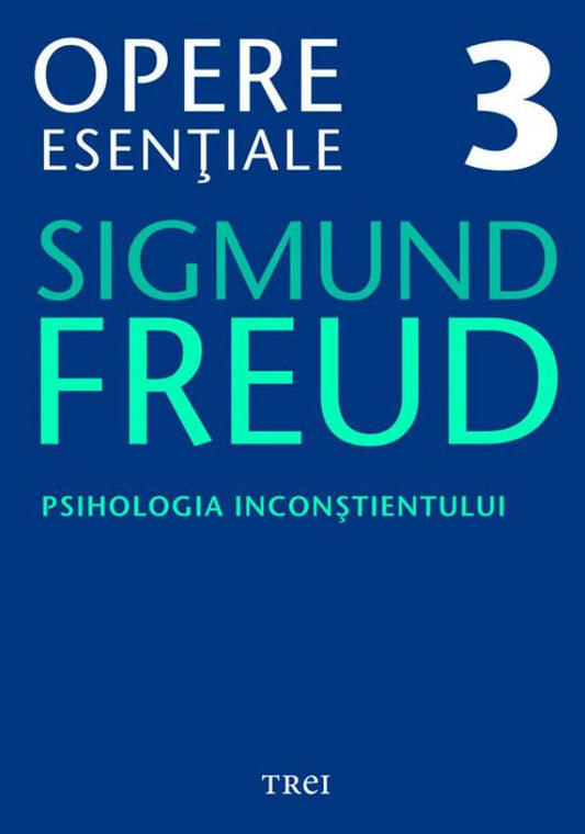 Opere esentiale, vol. 3 - Psihologia inconstientului