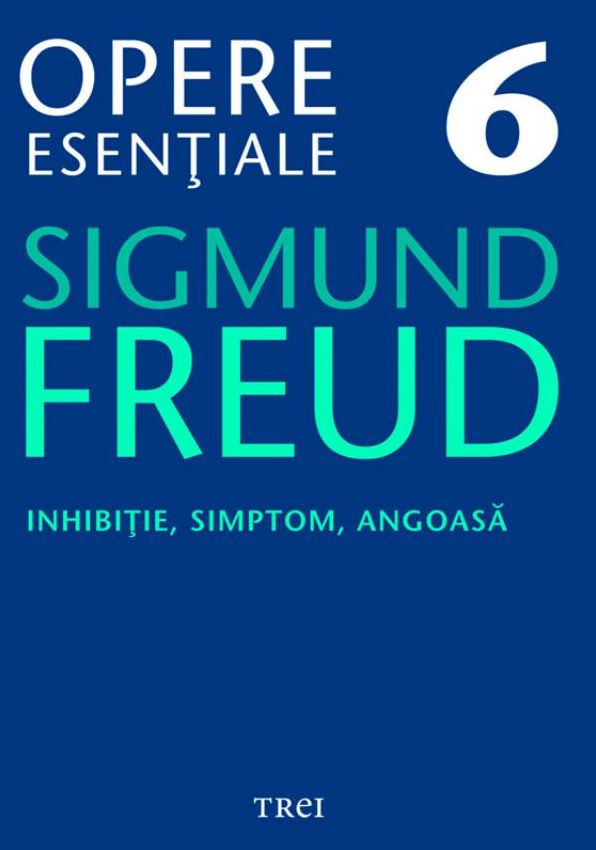 Opere esentiale, vol. 6 - Inhibitie, simptom, angoasa