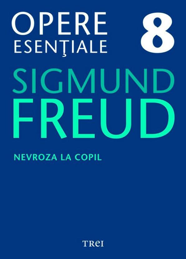 Opere esentiale, vol. 8 - Nevroza la copil: Micul Hans si Omul cu lupi