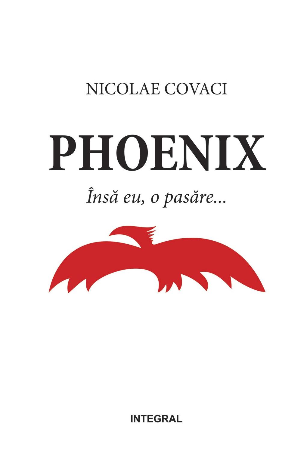 Phoenix. Însă eu, o pasăre