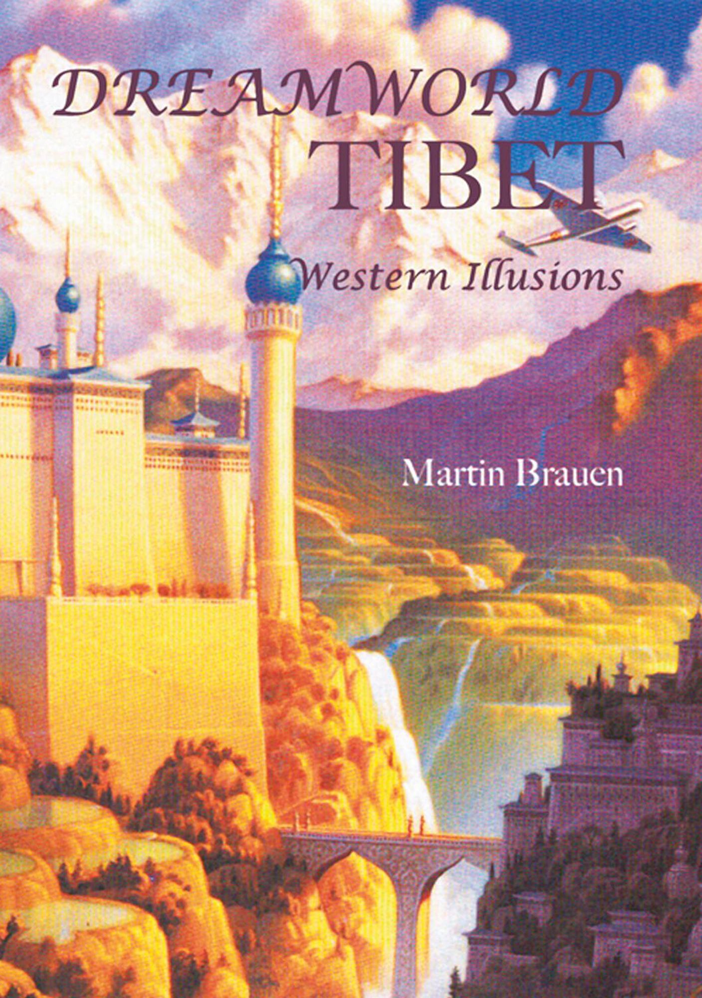 Dreamworld Tibet: Western Illusions
