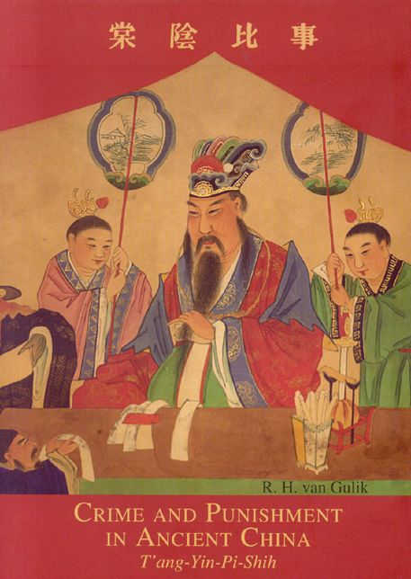 Crime and Punishment in Ancient China: Tang-Yin-PI-Shih