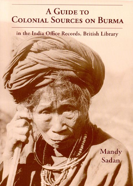 GUIDE TO COLONIAL SOURCES ON BURMA