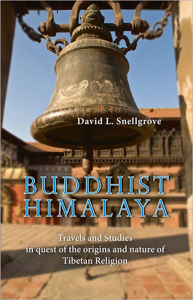 Buddhist Himalaya: Travels and Studies in quest of the origins and nature of Tibetan Religion