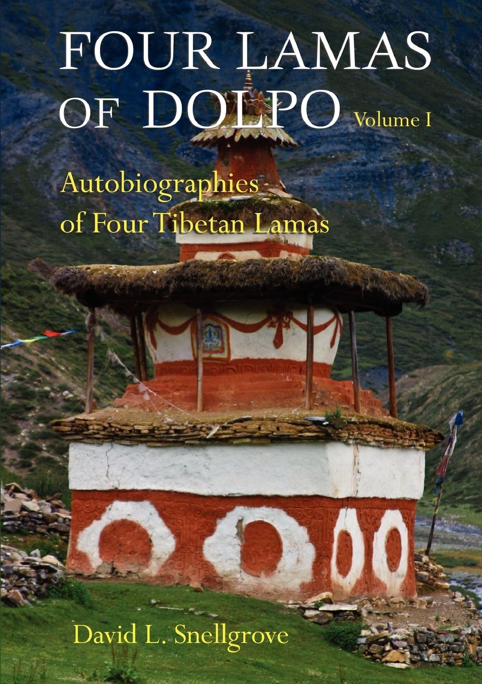 Four Lamas of Dolpo: Autobiographies of Four Tibetan Lamas (15th-18th Centuries) Vol. I