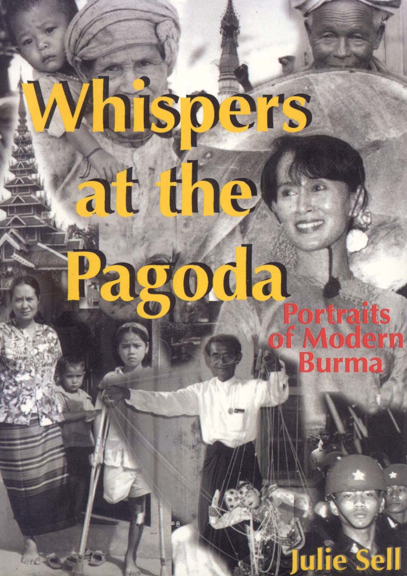 Whispers at the Pagoda: Portraits of Modern Burma
