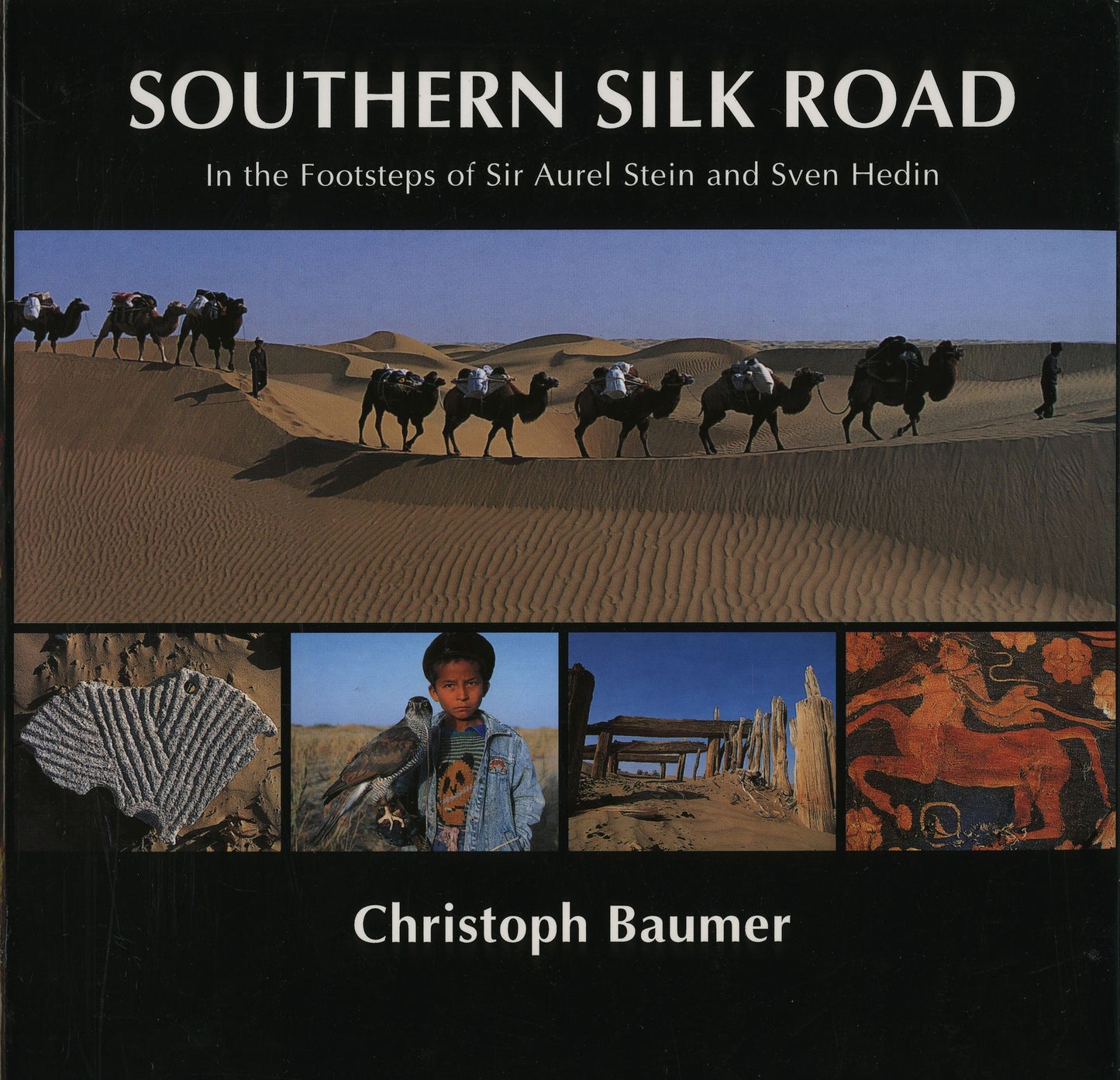 Southern Silk Road: In the Footsteps of Sir Aurel
