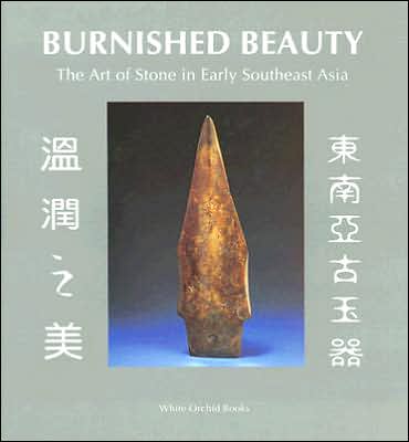 Burnished Beauty: The Art of Stone in Early Southeast Asia