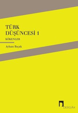 TURK DUSUNCESI 1: KOKENLER