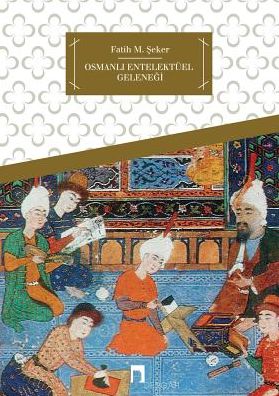 OSMANLI ENTELEKTUEL GELENEGI