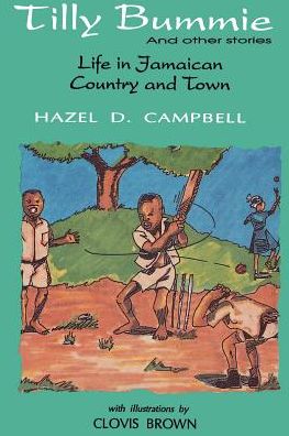Tilly Bummie and Other Stories: Life in Jamaican Country and Town
