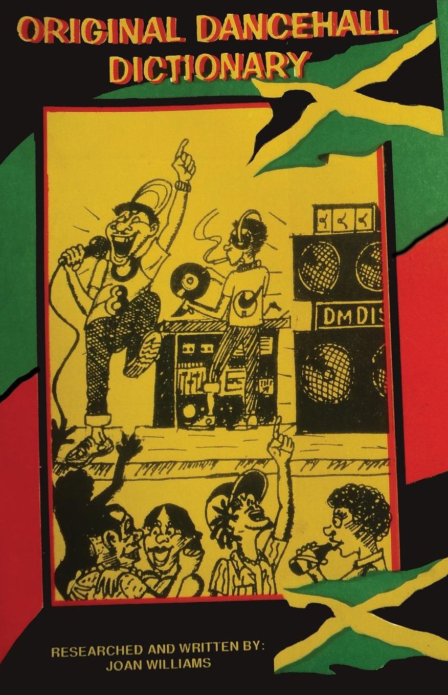 Original Dancehall Dictionary: Talk like a Jamaican