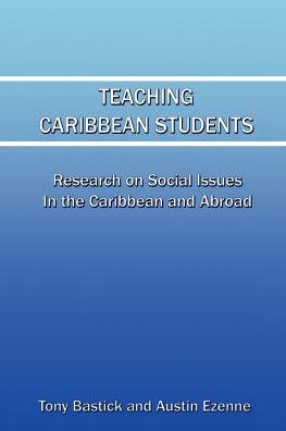 Teaching Caribbean Students: Research on Social Issues in the Caribbean and Abroad
