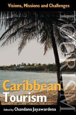 Caribbean Tourism: Visions, Missions and Challenges