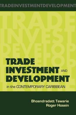 Trade, Investment and Development in the Contemporary Caribean