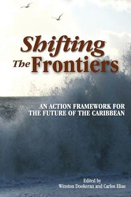 Shifting the Frontiers: An Action Framework for the Future of the Caribbean