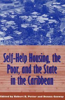 Self-Help Housing, the Poor and the State: Pan-Caribbean Perspectives