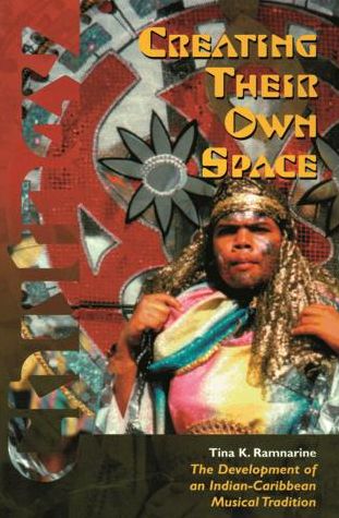 Creating Their Own Space: The Development of an Indian-Caribbean Musical Tradition