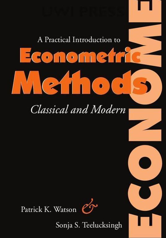 A Practical Introduction to Econometric Methods: Classical and Modern