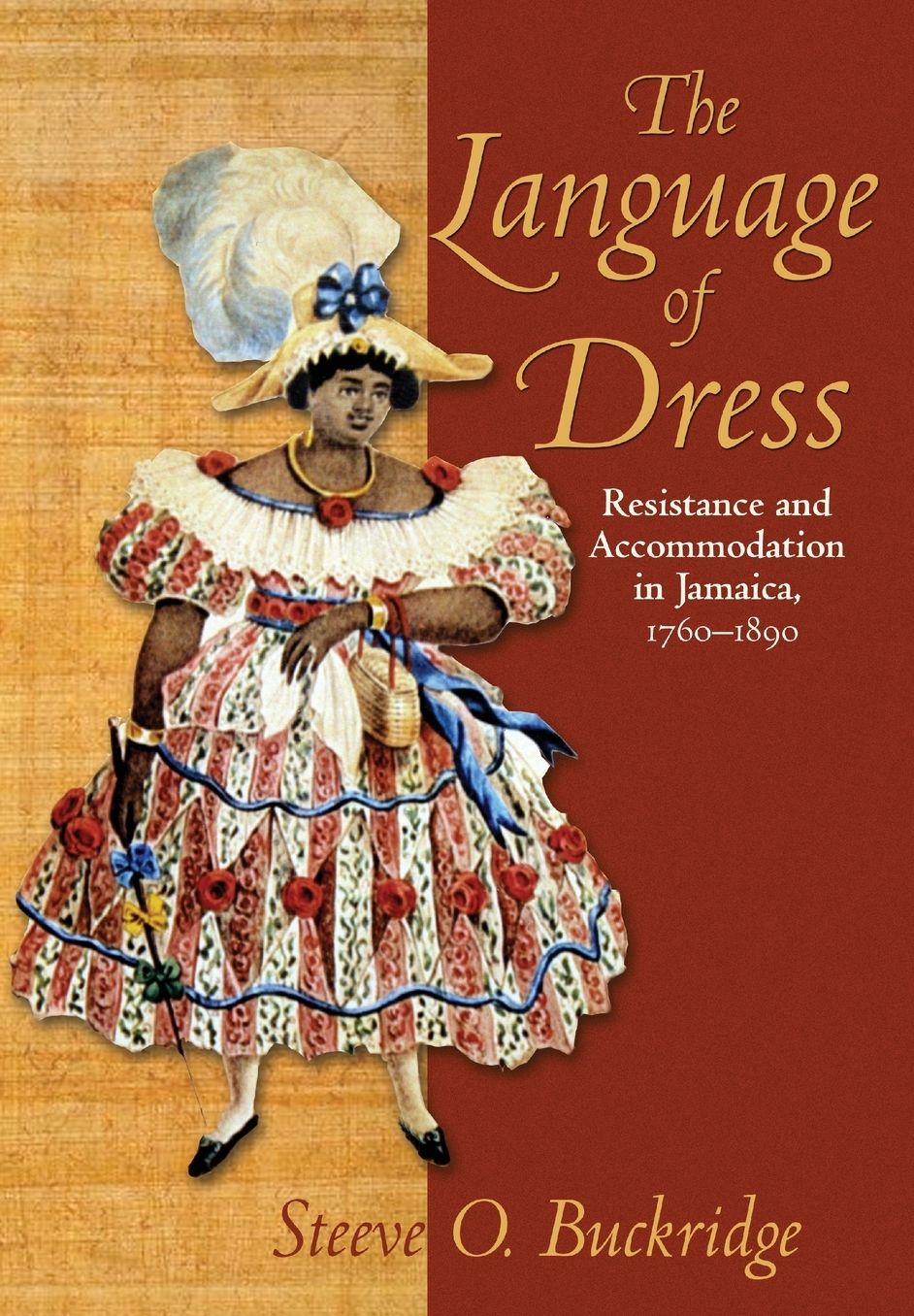 The Language of Dress: Resistance and Accommodation in Jamaica, 1750-1890