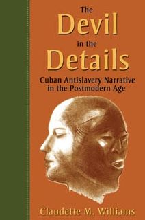 The Devil in the Details: Cuban Antislavery Narrative in the Postmodern Age